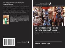 Couverture de La «africanidad» en la novela negroafricana