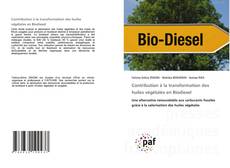 Couverture de Contribution à la transformation des huiles végétales en Biodiesel