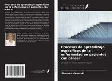 Couverture de Procesos de aprendizaje específicos de la enfermedad en pacientes con cáncer