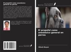 Capa do livro de El propofol como anestésico general en perros 