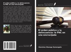 Couverture de El orden público y la delincuencia: la PNC en una encrucijada