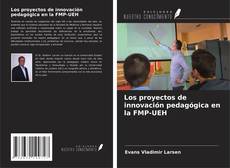 Couverture de Los proyectos de innovación pedagógica en la FMP-UEH