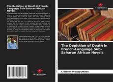 Borítókép a  The Depiction of Death in French-Language Sub-Saharan African Novels - hoz