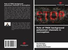 Bookcover of Role of TREK background potassium channels in nociception