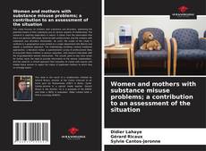 Portada del libro de Women and mothers with substance misuse problems; a contribution to an assessment of the situation