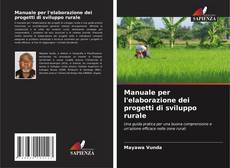 Copertina di Manuale per l'elaborazione dei progetti di sviluppo rurale