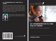 Обложка La complejidad de la vida tras el chador