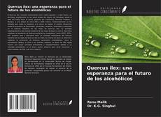 Copertina di Quercus ilex: una esperanza para el futuro de los alcohólicos