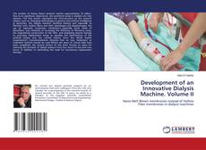 Bookcover of Development of an Innovative Dialysis Machine. Volume II