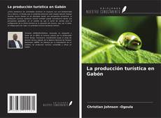 Copertina di La producción turística en Gabón