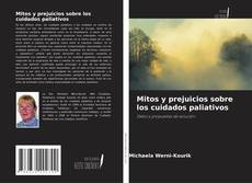 Borítókép a  Mitos y prejuicios sobre los cuidados paliativos - hoz