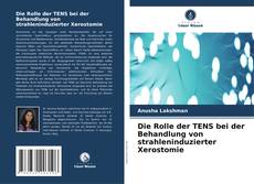 Copertina di Die Rolle der TENS bei der Behandlung von strahleninduzierter Xerostomie
