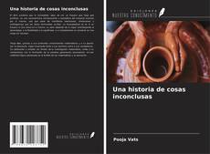 Bookcover of Una historia de cosas inconclusas