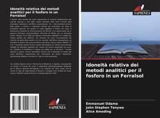 Copertina di Idoneità relativa dei metodi analitici per il fosforo in un Ferralsol