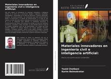 Couverture de Materiales innovadores en ingeniería civil e inteligencia artificial: