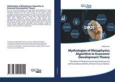 Borítókép a  Mythologies of Metaphysics Algorithm in Economic Development Theory - hoz