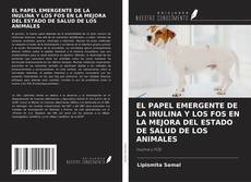 Couverture de EL PAPEL EMERGENTE DE LA INULINA Y LOS FOS EN LA MEJORA DEL ESTADO DE SALUD DE LOS ANIMALES