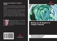 Bookcover of Being an AI Expert in Today's World