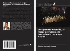 Обложка Los grandes eventos, la mejor estrategia de crecimiento para una nación