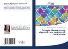 Portada del libro de Computer IR spectroscopy diagnostics and treatment of bone tumors