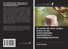Couverture de El aceite de oliva virgen extra en las enfermedades metabólicas y neurodegenerativas