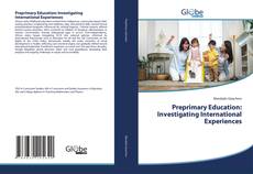 Preprimary Education: Investigating International Experiences kitap kapağı
