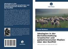 Copertina di Ideologien in der Berichterstattung israelischer und palästinensischer Medien über den Konflikt