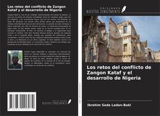Buchcover von Los retos del conflicto de Zangon Kataf y el desarrollo de Nigeria