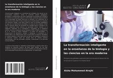 Обложка La transformación inteligente en la enseñanza de la biología y las ciencias en la era moderna
