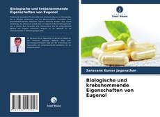 Capa do livro de Biologische und krebshemmende Eigenschaften von Eugenol 