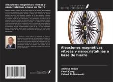 Couverture de Aleaciones magnéticas vítreas y nanocristalinas a base de hierro