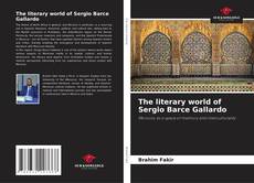 Capa do livro de The literary world of Sergio Barce Gallardo 