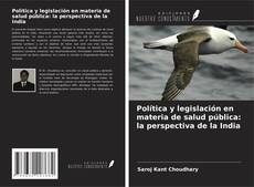 Couverture de Política y legislación en materia de salud pública: la perspectiva de la India