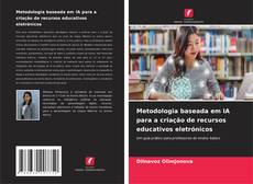 Обложка Metodologia baseada em IA para a criação de recursos educativos eletrónicos