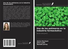 Обложка Uso de los polímeros en la industria farmacéutica