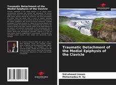 Traumatic Detachment of the Medial Epiphysis of the Clavicle的封面