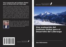 Copertina di Una evaluación del Instituto Global para el Desarrollo del Liderazgo
