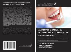 Couverture de ALIMENTOS Y SALIVA: SU INTERACCIÓN Y SU IMPACTO EN LA SALUD BUCAL