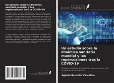 Couverture de Un estudio sobre la dinámica sanitaria mundial y las repercusiones tras la COVID-19