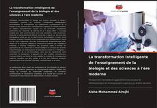 Обложка La transformation intelligente de l'enseignement de la biologie et des sciences à l'ère moderne