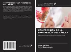 Portada del libro de COMPRENSIÓN DE LA PROGRESIÓN DEL CÁNCER