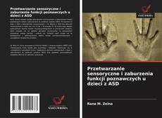 Portada del libro de Przetwarzanie sensoryczne i zaburzenia funkcji poznawczych u dzieci z ASD