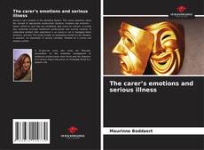 Couverture de The carer’s emotions and serious illness