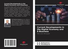Copertina di Current Developments in the Digital Economy and E-Business