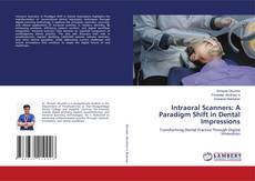 Обложка Intraoral Scanners: A Paradigm Shift in Dental Impressions