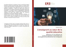 Couverture de L'enseignant au cœur de la qualité éducative