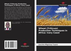 Capa do livro de Wheat (Triticum) Production Techniques in Africa: Ivory Coast 