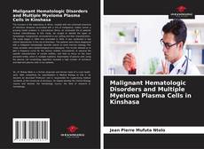Bookcover of Malignant Hematologic Disorders and Multiple Myeloma Plasma Cells in Kinshasa