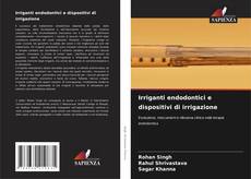 Couverture de Irriganti endodontici e dispositivi di irrigazione