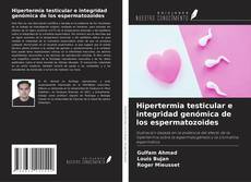 Hipertermia testicular e integridad genómica de los espermatozoides的封面